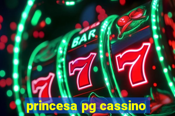 princesa pg cassino